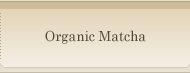 Organic Matcha