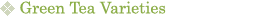 Green Tea Varieties